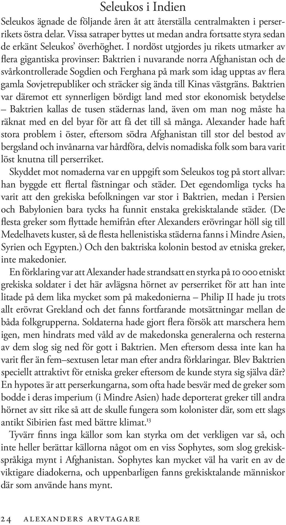 Sovjetrepubliker och sträcker sig ända till Kinas västgräns.