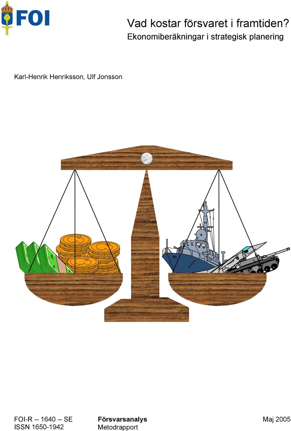 Karl-Henrik Henriksson, Ulf Jonsson FOI-R --