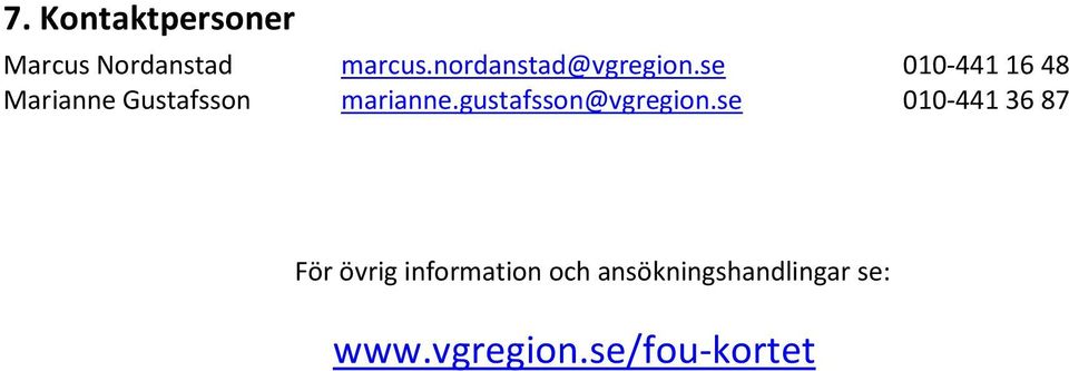 se 010-44116 48 Marianne Gustafsson marianne.