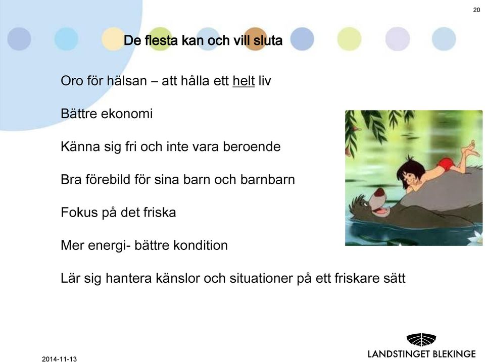 förebild för sina barn och barnbarn Fokus på det friska Mer energi-