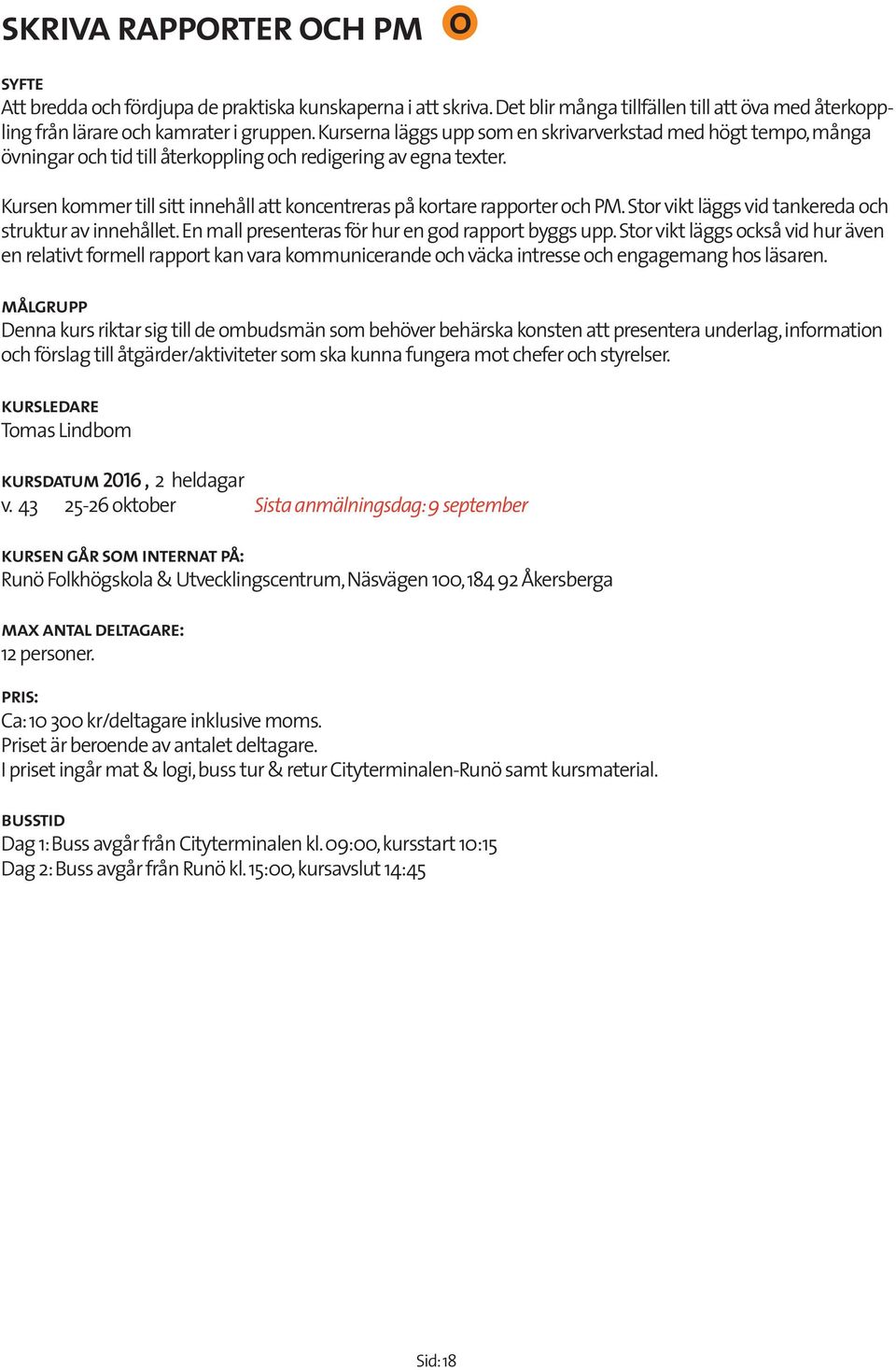 Sr vik läggs vid ankereda ch srukur av innehålle. En mall preseneras för hur en gd rappr byggs upp.