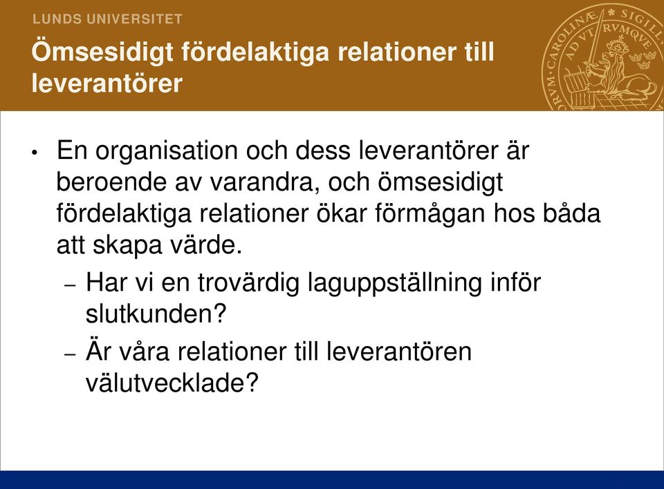 relationer ökar förmågan hos båda att skapa värde.