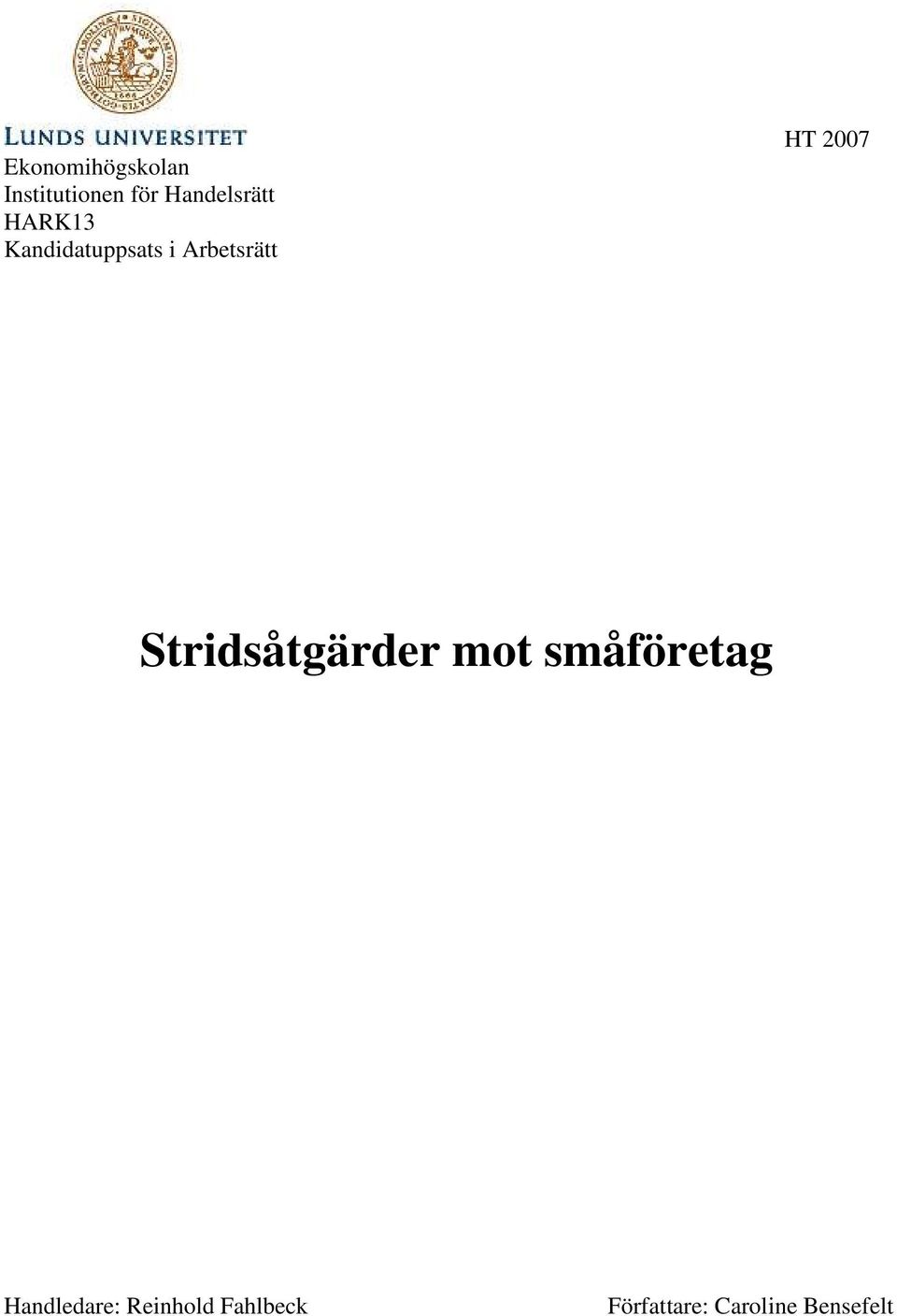 Arbetsrätt HT 2007 Stridsåtgärder mot