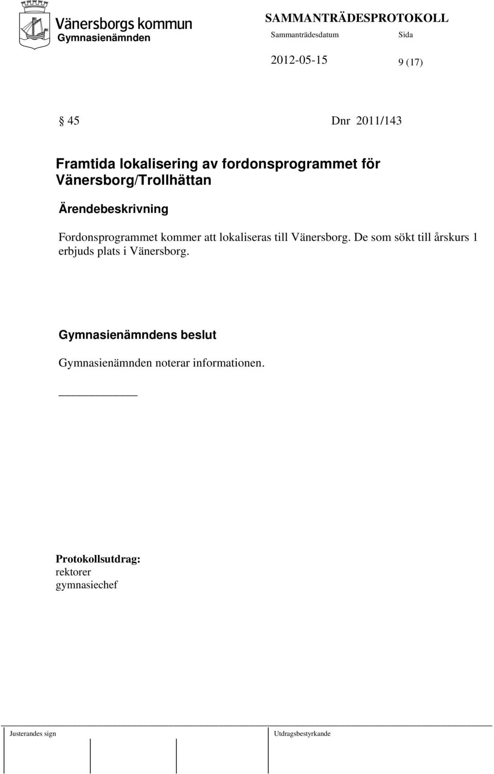 att lokaliseras till Vänersborg.