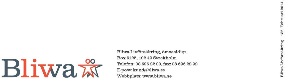 08-696 22 92 E-post: kund@bliwa.