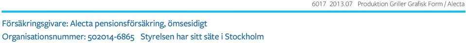 Organisationsnummer: 502014-6865 Styrelsen