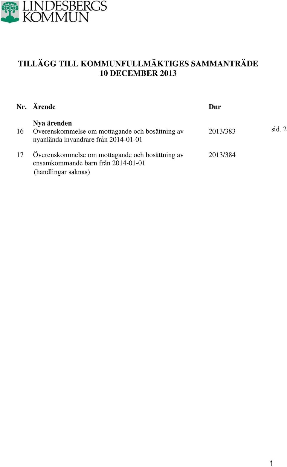 nyanlända invandrare från 2014-01-01 17 Överenskommelse om mottagande