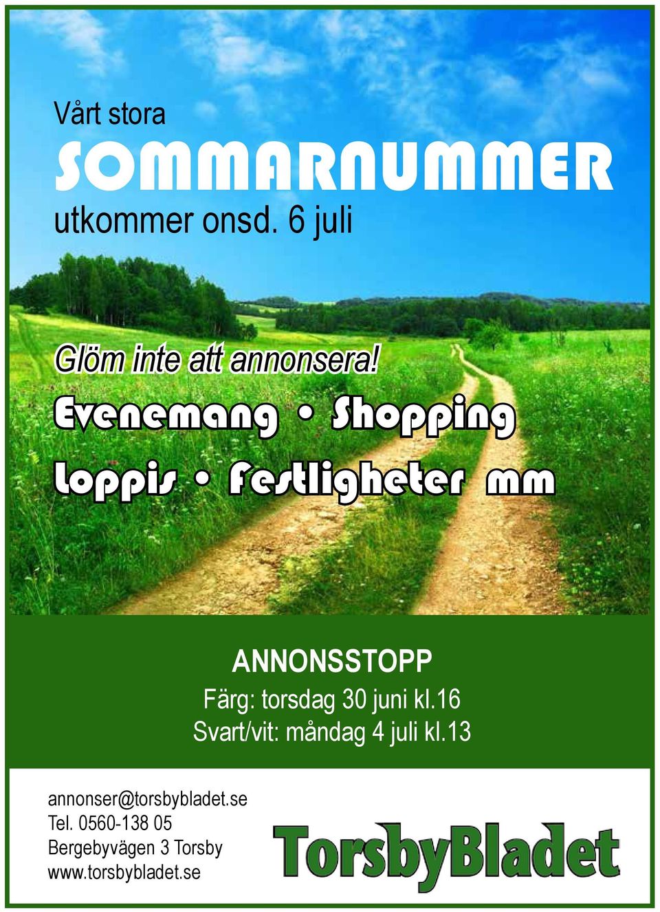 Evenemang Shopping Loppis Festligheter mm ANNONSSTOPP Färg: