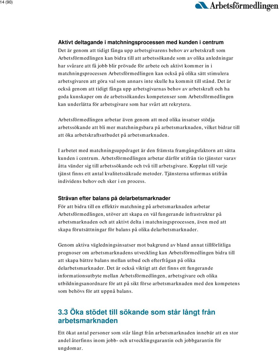 annars inte skulle ha kommit till stånd.