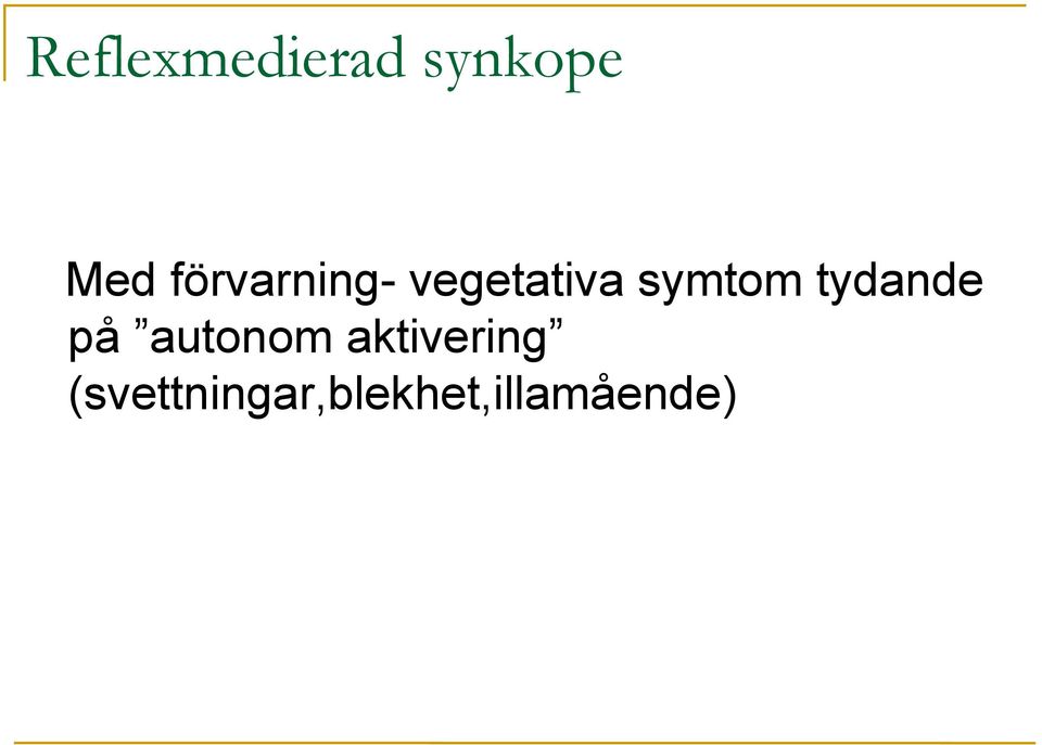 tydande på autonom aktivering