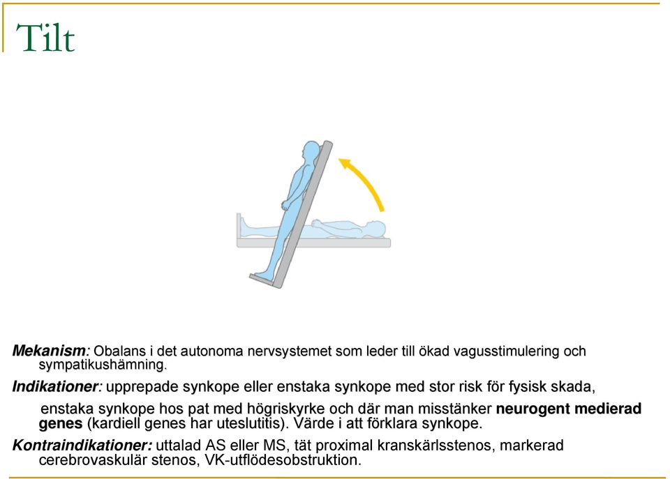högriskyrke h och där d r man misstänker neurogent medierad genes (kardiell genes har uteslutitis).