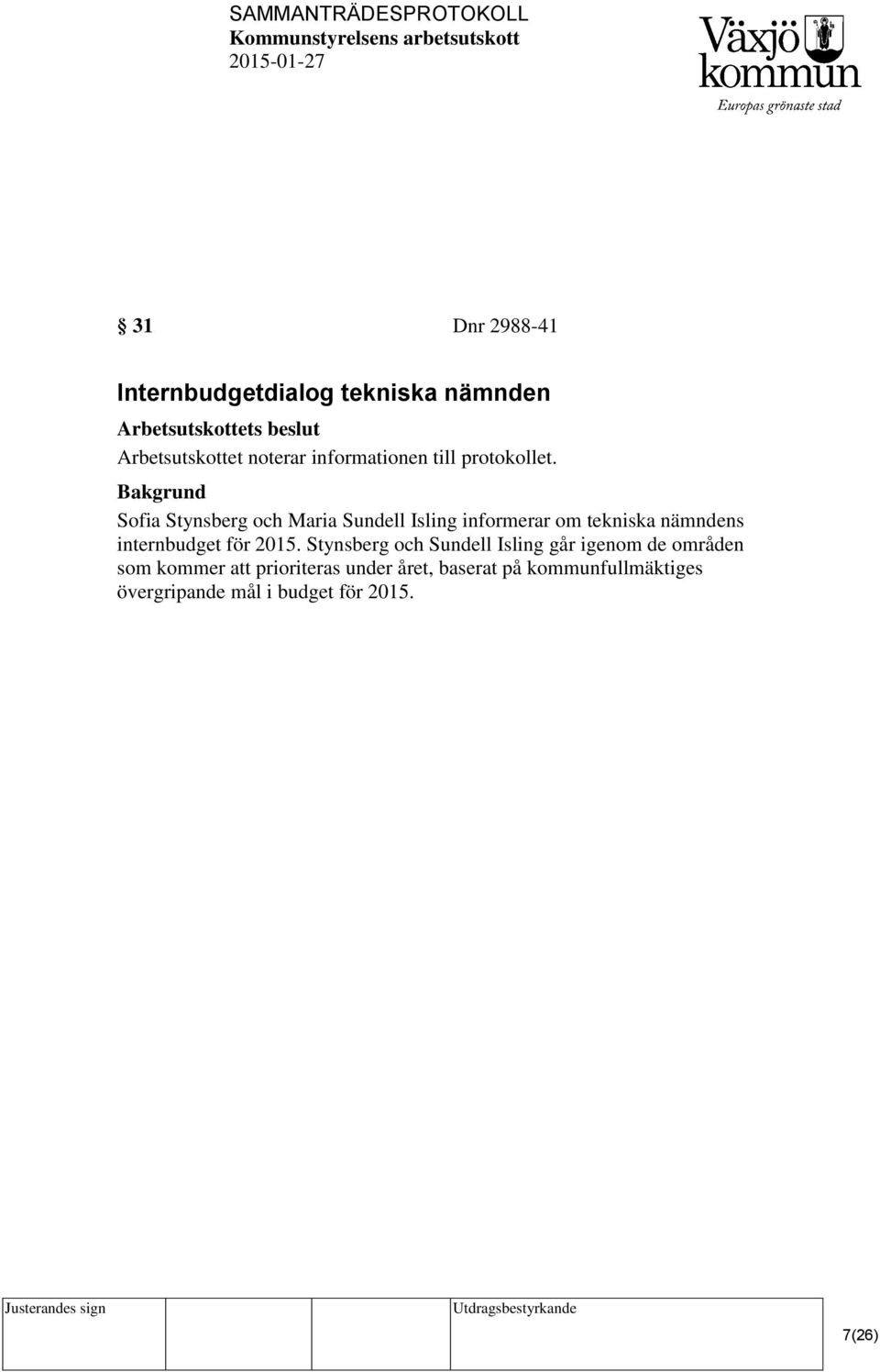 Sofia Stynsberg och Maria Sundell Isling informerar om tekniska nämndens internbudget för 2015.