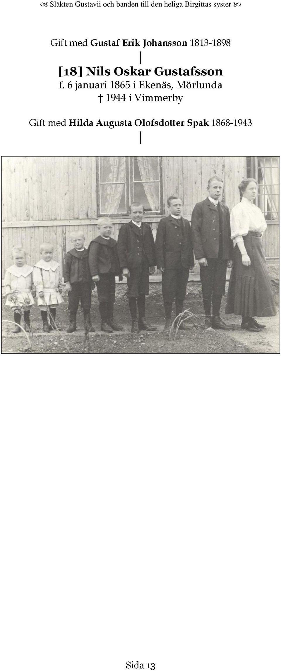 6 januari 1865 i Ekenäs, Mörlunda 1944 i