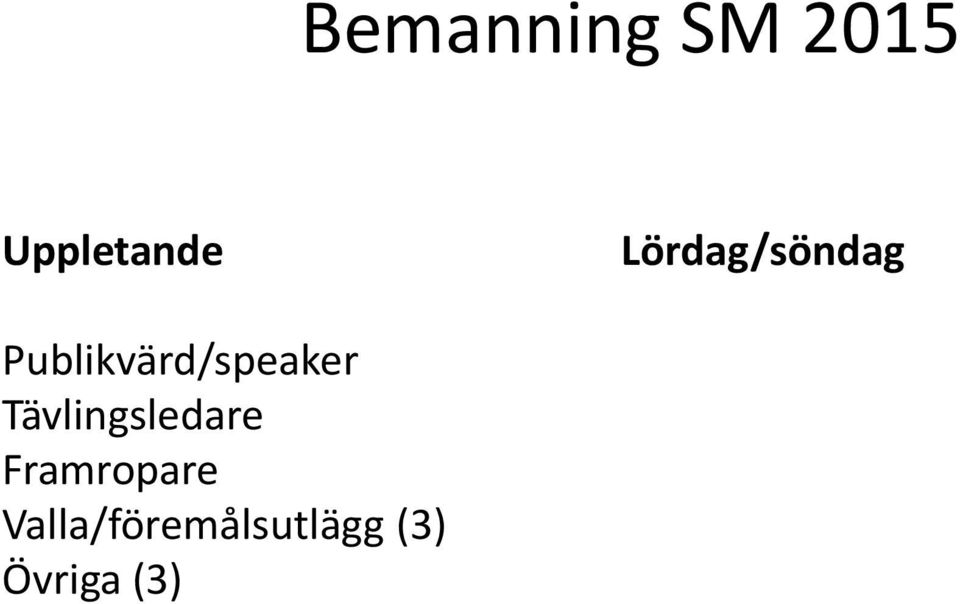 Tävlingsledare Framropare