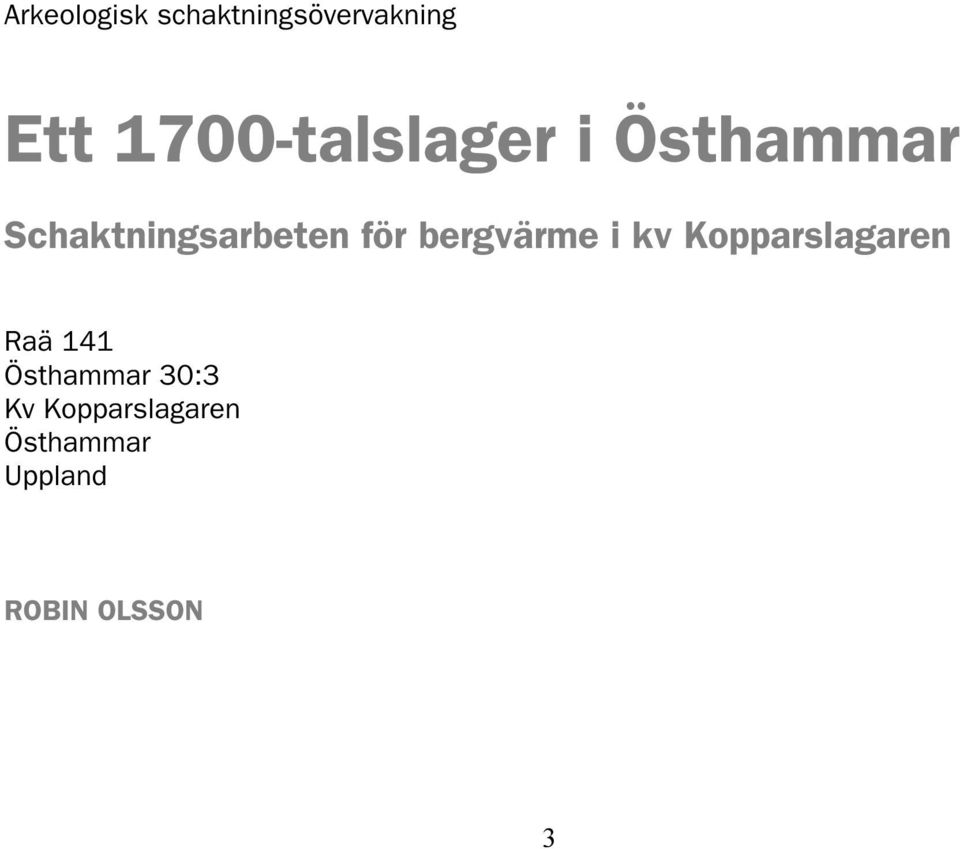 för bergvärme i kv Kopparslagaren Raä 141