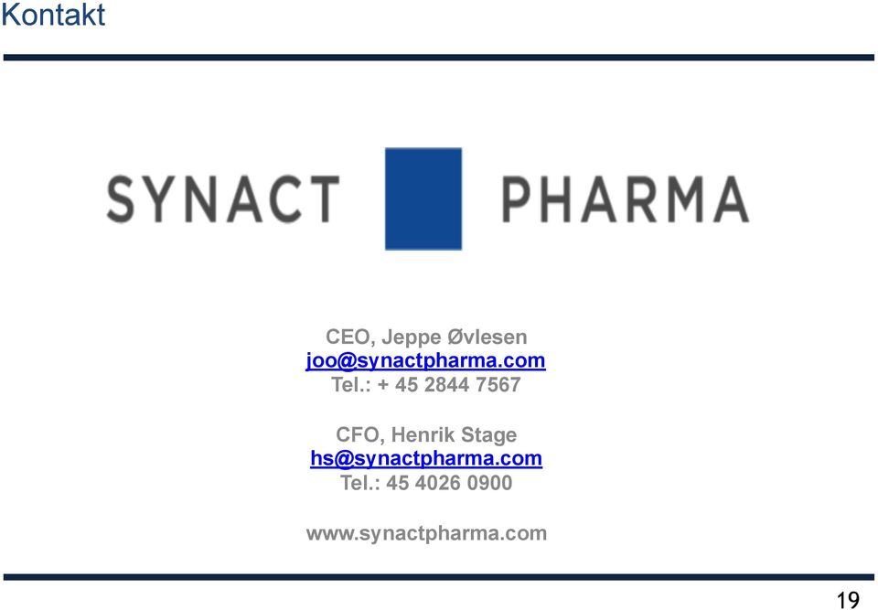 : + 45 2844 7567 CFO, Henrik Stage