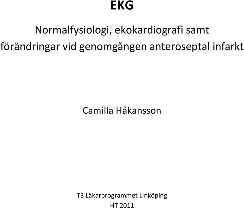 anteroseptal infarkt Camilla