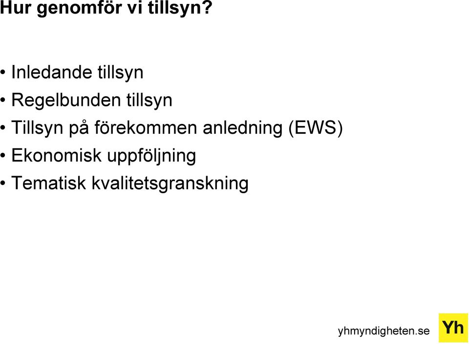 Tillsyn på förekommen anledning (EWS)