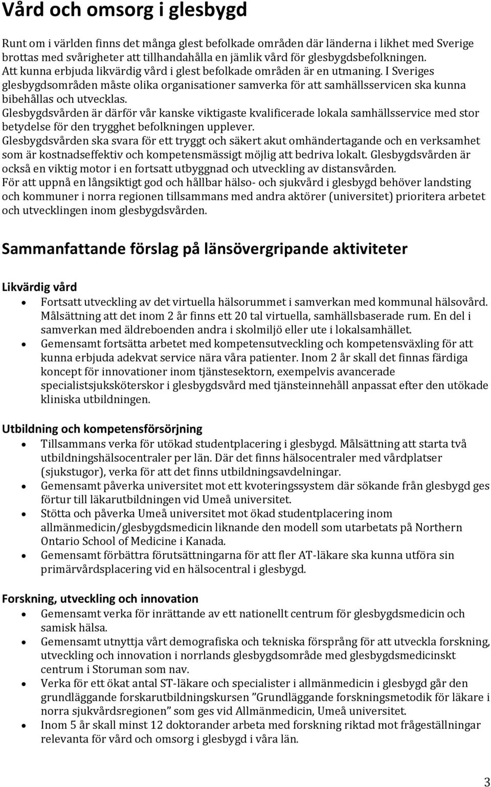 I Sveriges glesbygdsområden måste olika organisationer samverka för att samhällsservicen ska kunna bibehållas och utvecklas.