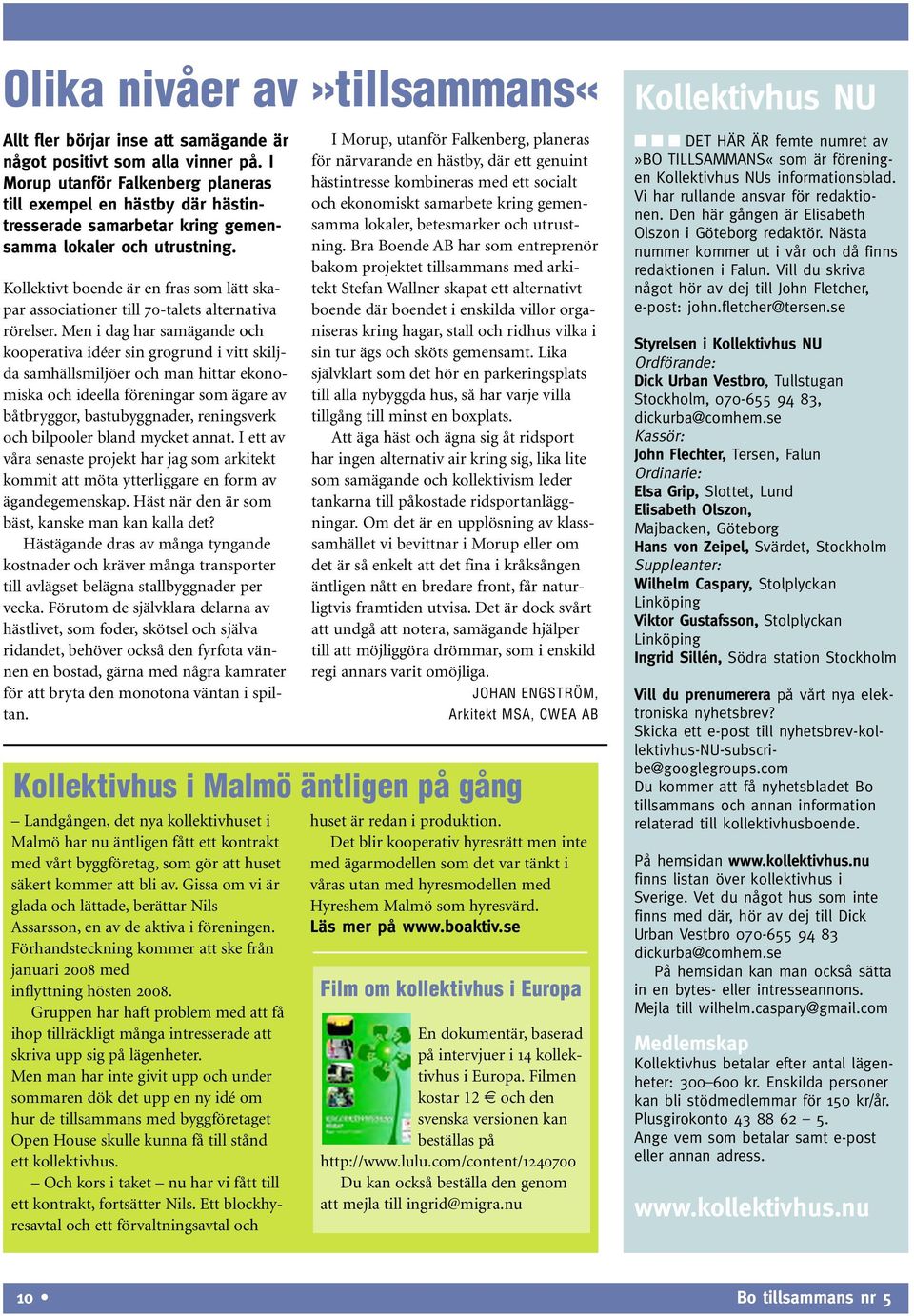 Kollektivt boende är en fras som lätt skapar associationer till 70-talets alternativa rörelser.