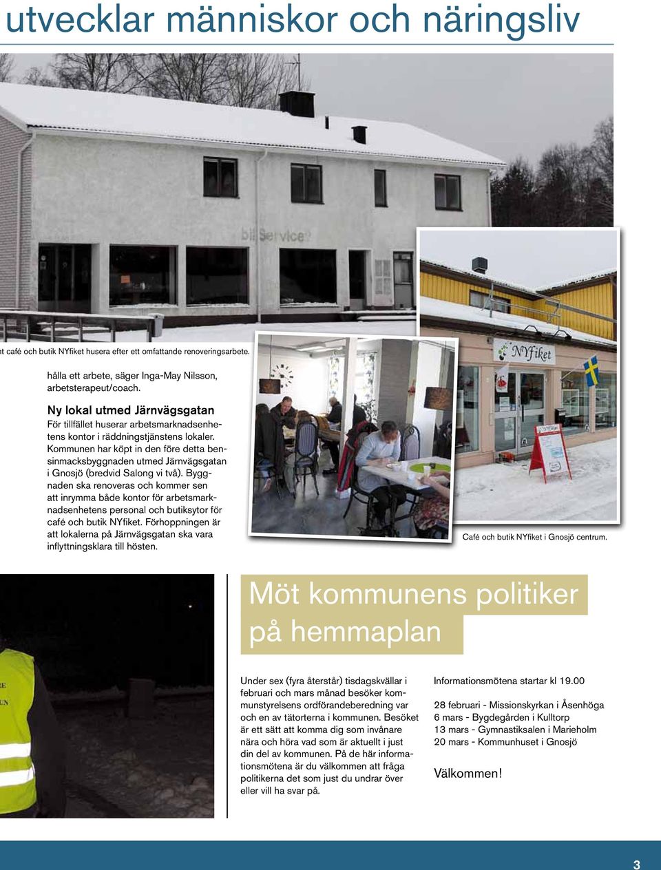 Kommunen har köpt in den före detta bensinmacksbyggnaden utmed Järnvägsgatan i Gnosjö (bredvid Salong vi två).