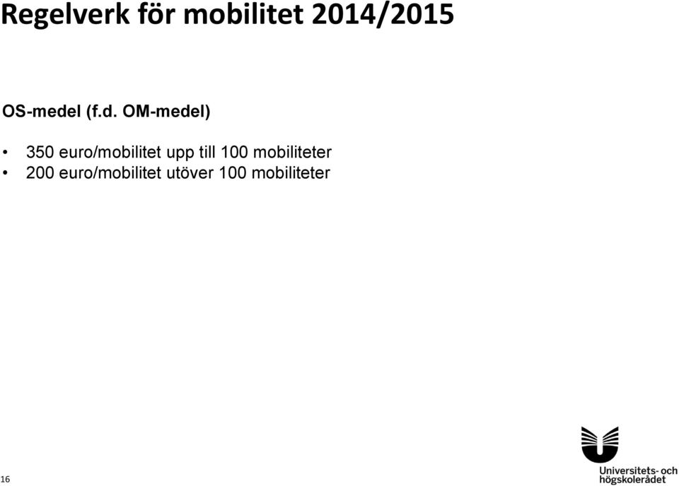 OM-medel) 350 euro/mobilitet