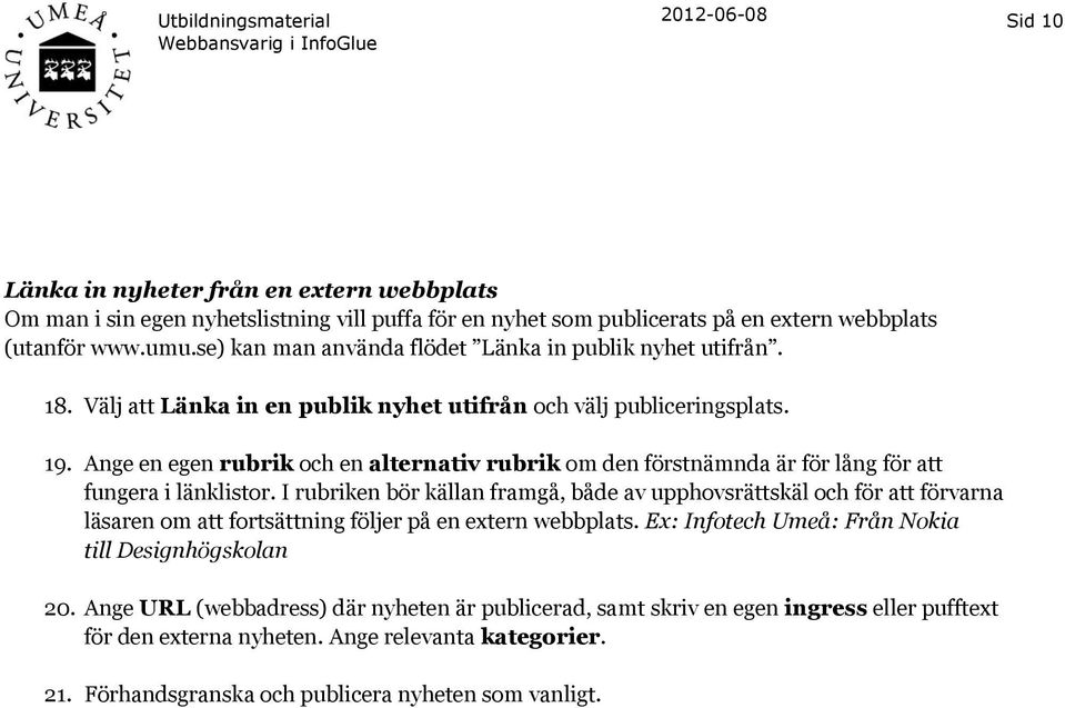 Ange en egen rubrik och en alternativ rubrik om den förstnämnda är för lång för att fungera i länklistor.