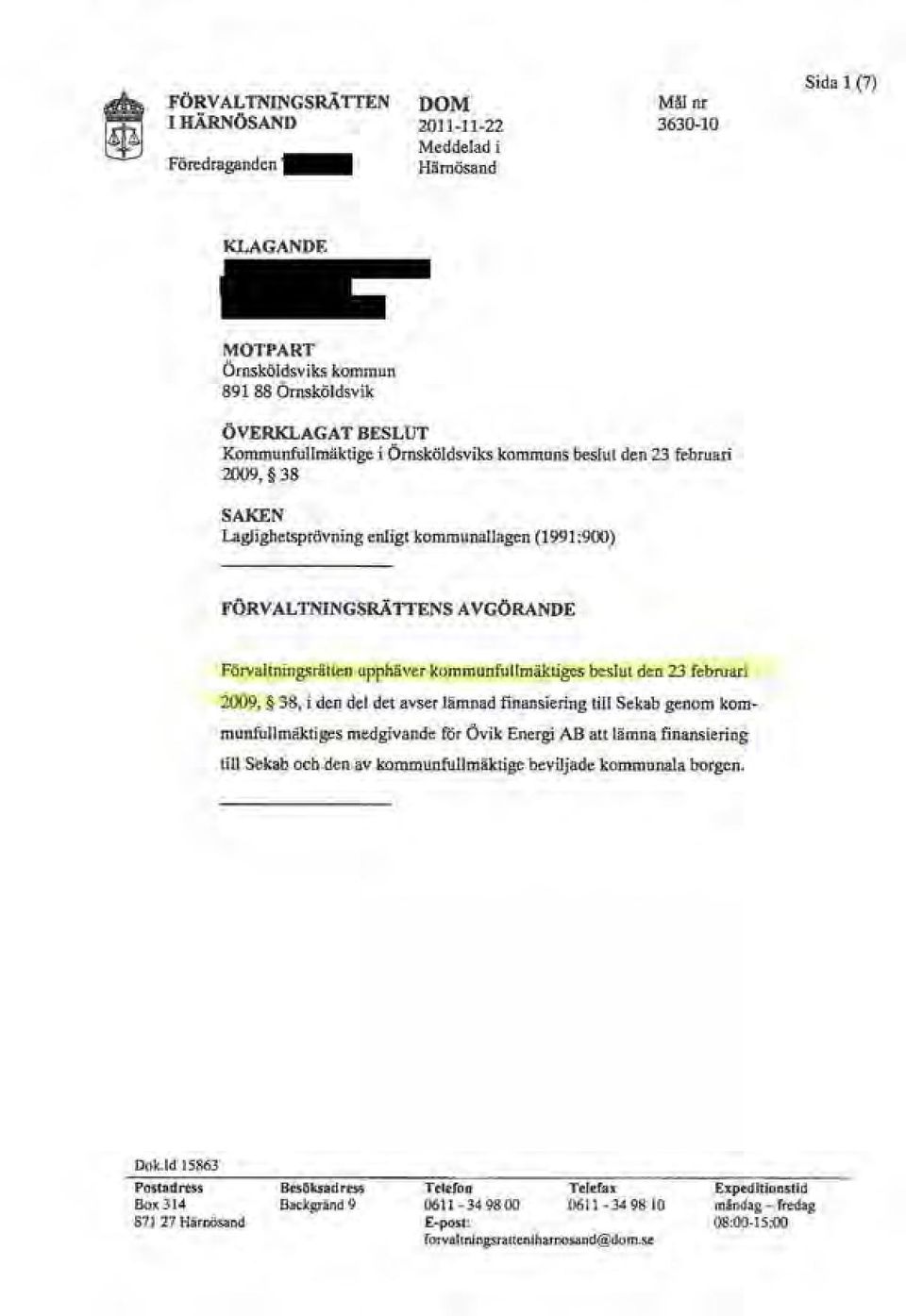 beslut den 23 februari 2009, 38, i den del det avser lämnad finansiering till Sekab genom kommunfullmäktiges medgivande för Övik Energi AB att lämna finansiering till Sekab och den av