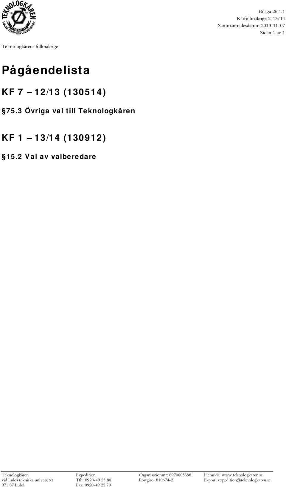 3 Övriga val till Teknologkåren KF 1 13/14 (130912) 15.