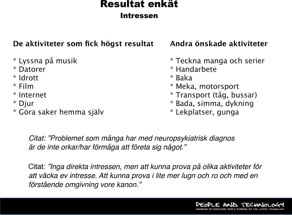 Lekplatser, gunga Citat: Problemet som många har med neuropsykiatrisk diagnos är de inte orkar/har förmåga att företa sig något.