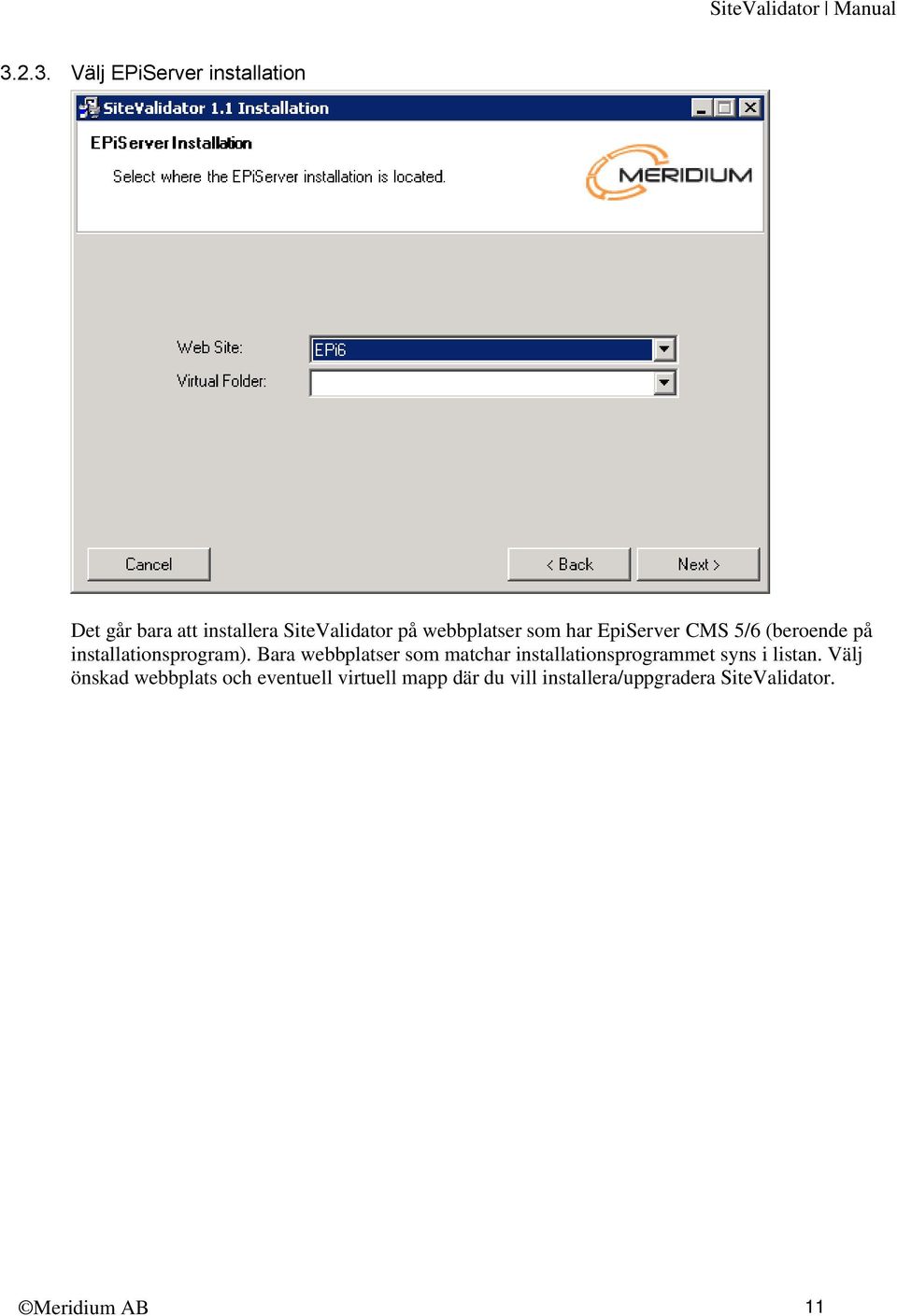 Bara webbplatser som matchar installationsprogrammet syns i listan.