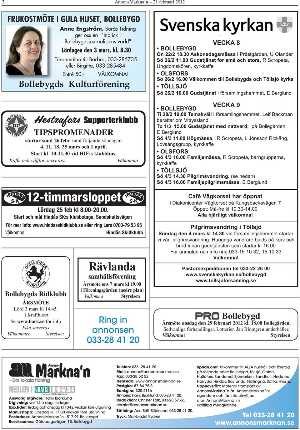 Bollebygds Kulturförening Supporterklubb TIPSPROMENADER startar sönd 26 febr samt följande söndagar: 4, 11, 18, 25 mars och 1 april. Start kl 10-11.30 vid HIF:s klubbhus. Kaffe och våfflor serveras.