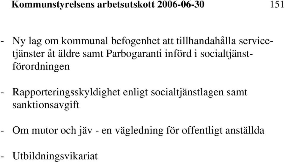 socialtjänstförordningen - Rapporteringsskyldighet enligt socialtjänstlagen samt