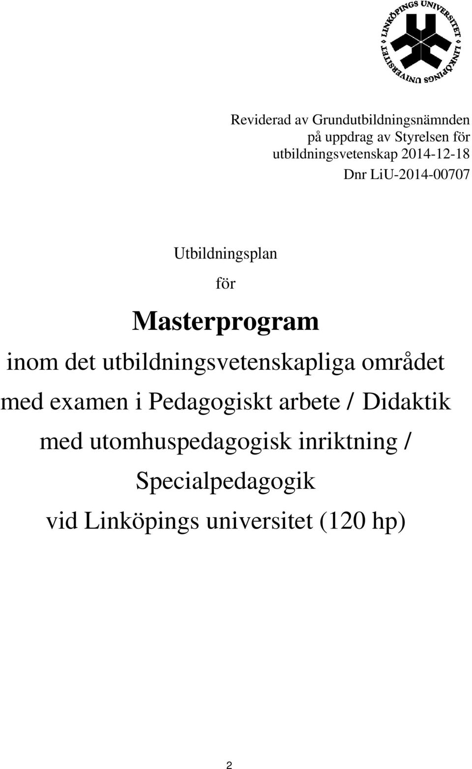 Masterprogram inom det utbildningsvetenskapliga området med examen i Pedagogiskt