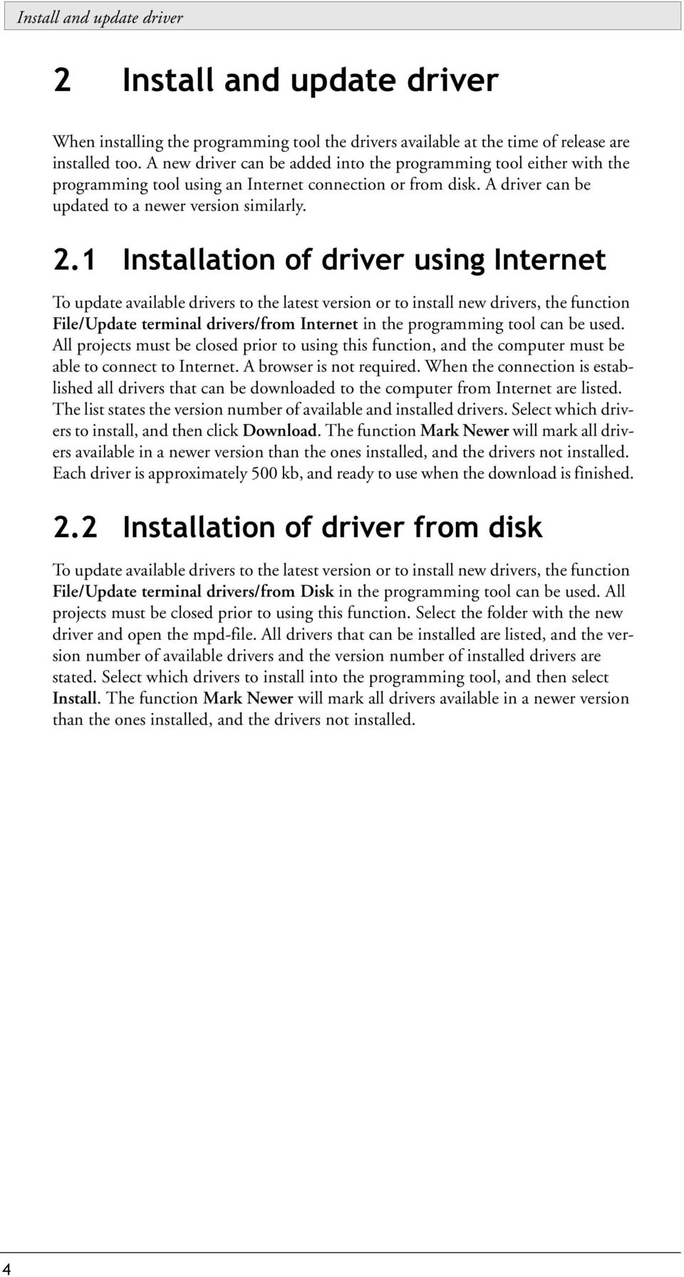 1 Installation of driver using Internet To update available drivers to the latest version or to install new drivers, the function File/Update terminal drivers/from Internet in the programming tool