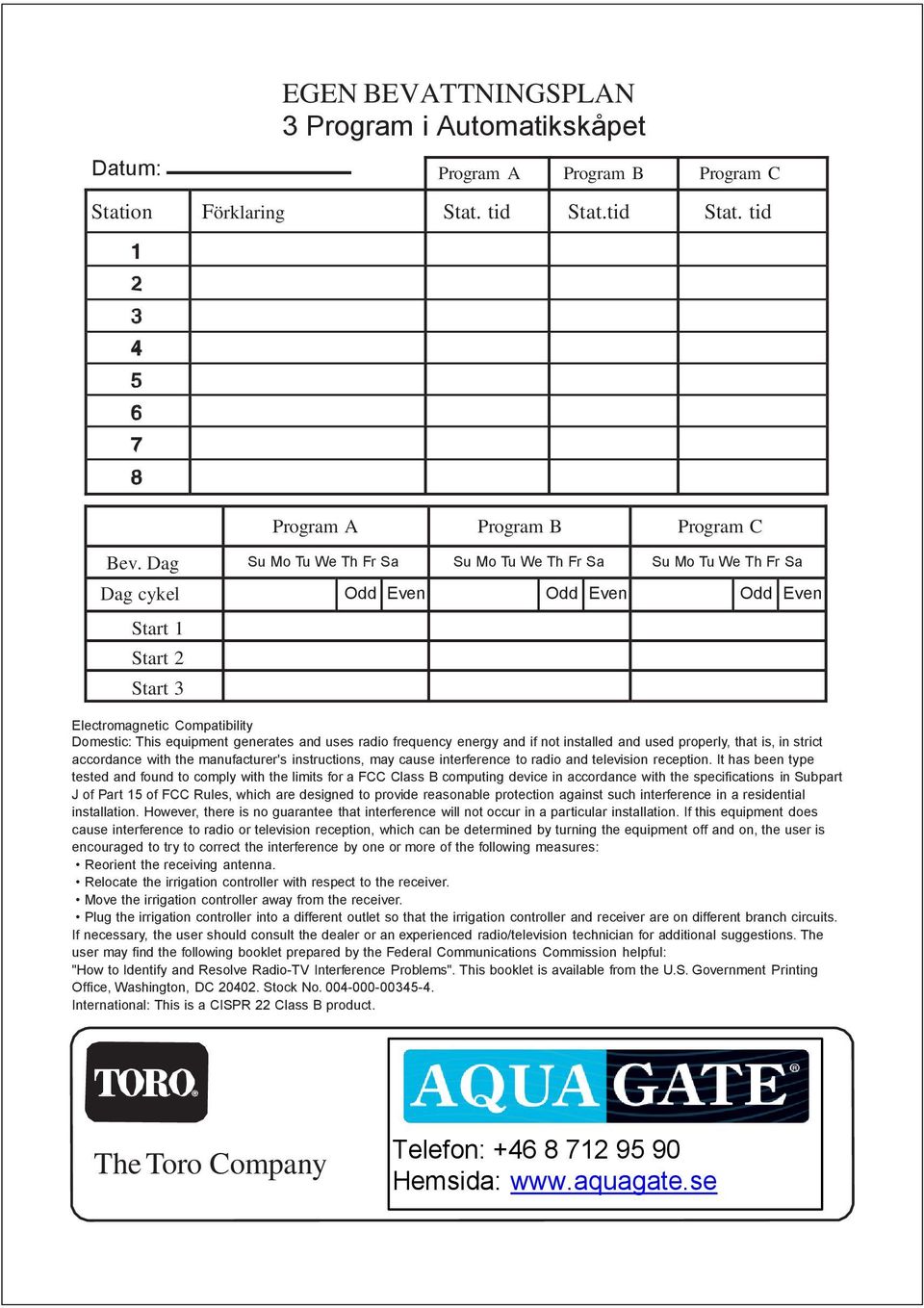 uses radio frequency energy and if not installed and used properly, that is, in strict accordance with the manufacturer's instructions, may cause interference to radio and television reception.