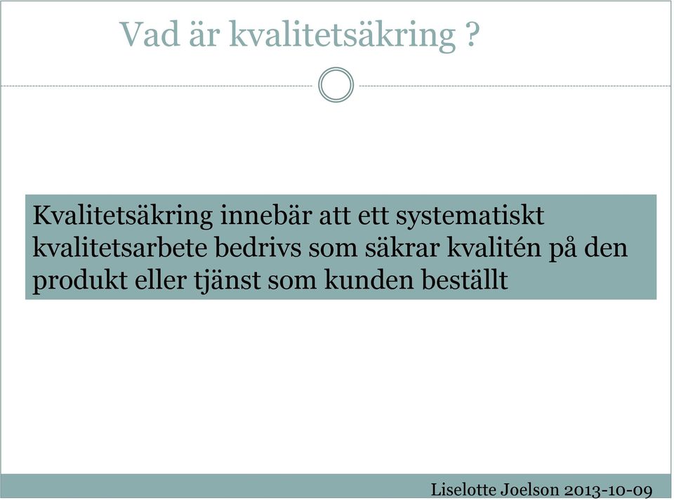 systematiskt kvalitetsarbete bedrivs