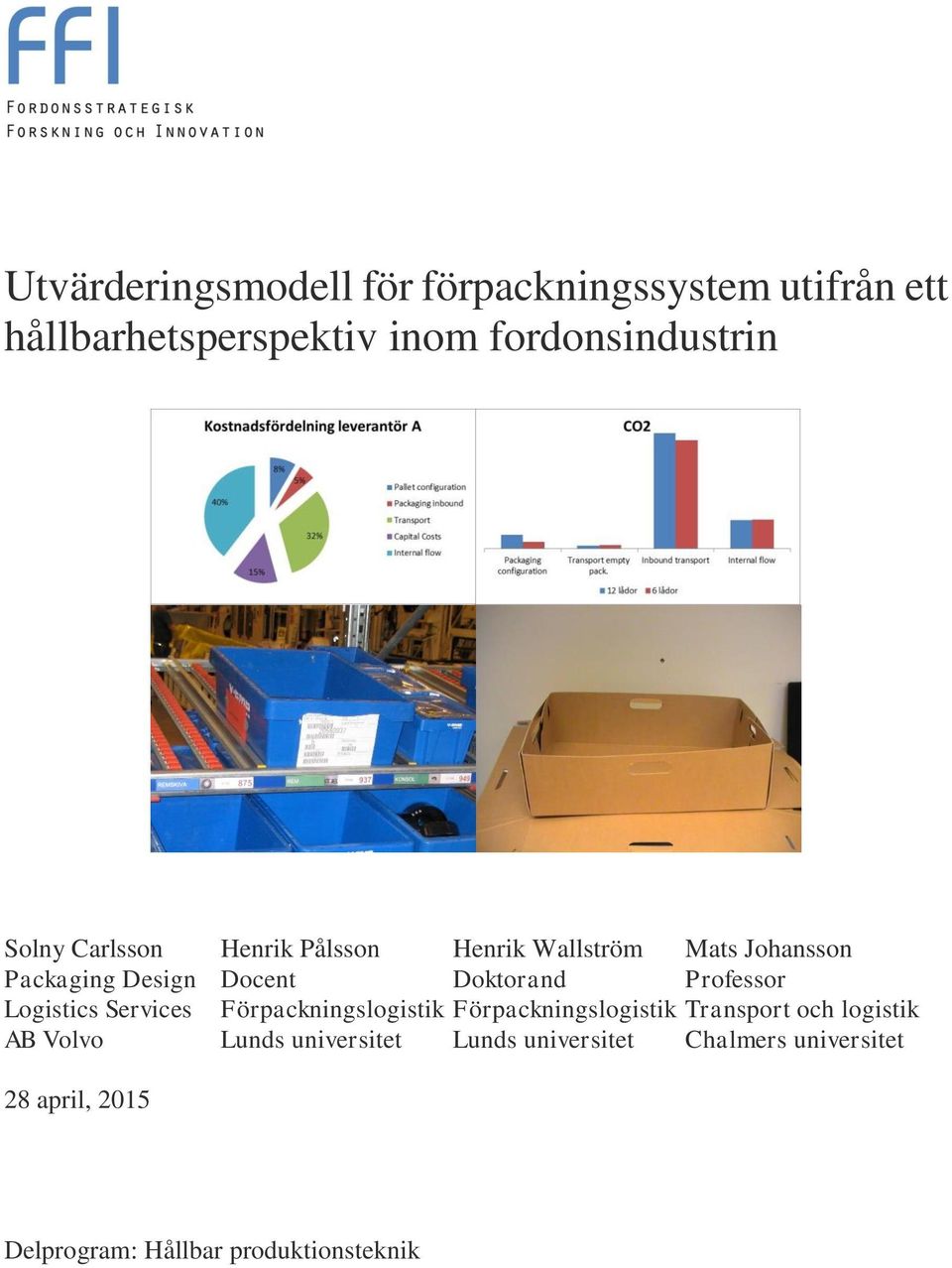 Professor Logistics Services Förpackningslogistik Förpackningslogistik Transport och logistik AB