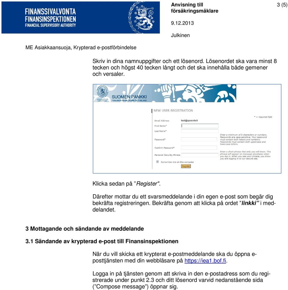 3 Mottagande och sändande av meddelande 3.