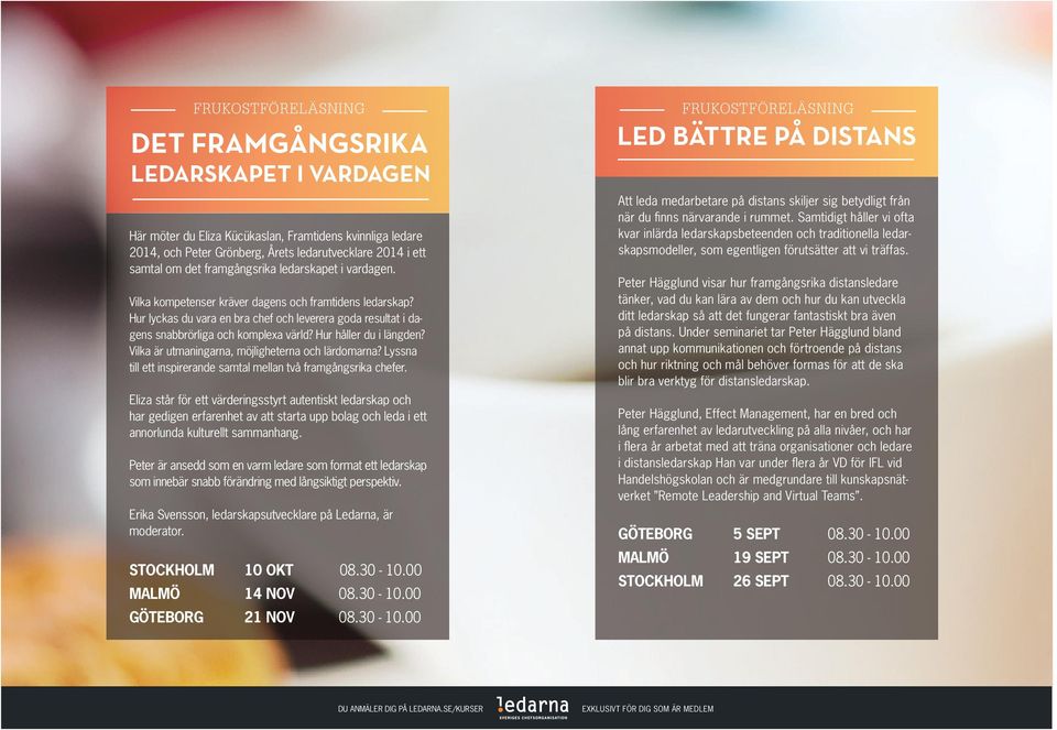 Hur håller du i längden? Vilka är utmaningarna, möjligheterna och lärdomarna? Lyssna till ett inspirerande samtal mellan två framgångsrika chefer.