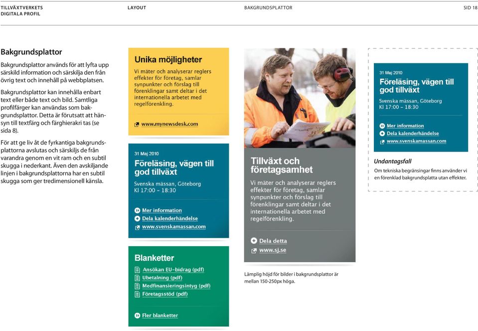 Detta är förutsatt att hänsyn till textfärg och färghierakri tas (se sida 8).