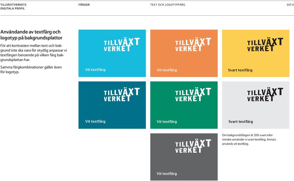 Samma färgkombinationer gäller även för logotyp.