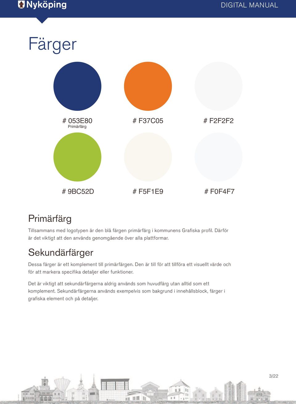 Den är till för att tillföra ett visuellt värde och för att markera specifika detaljer eller funktioner.
