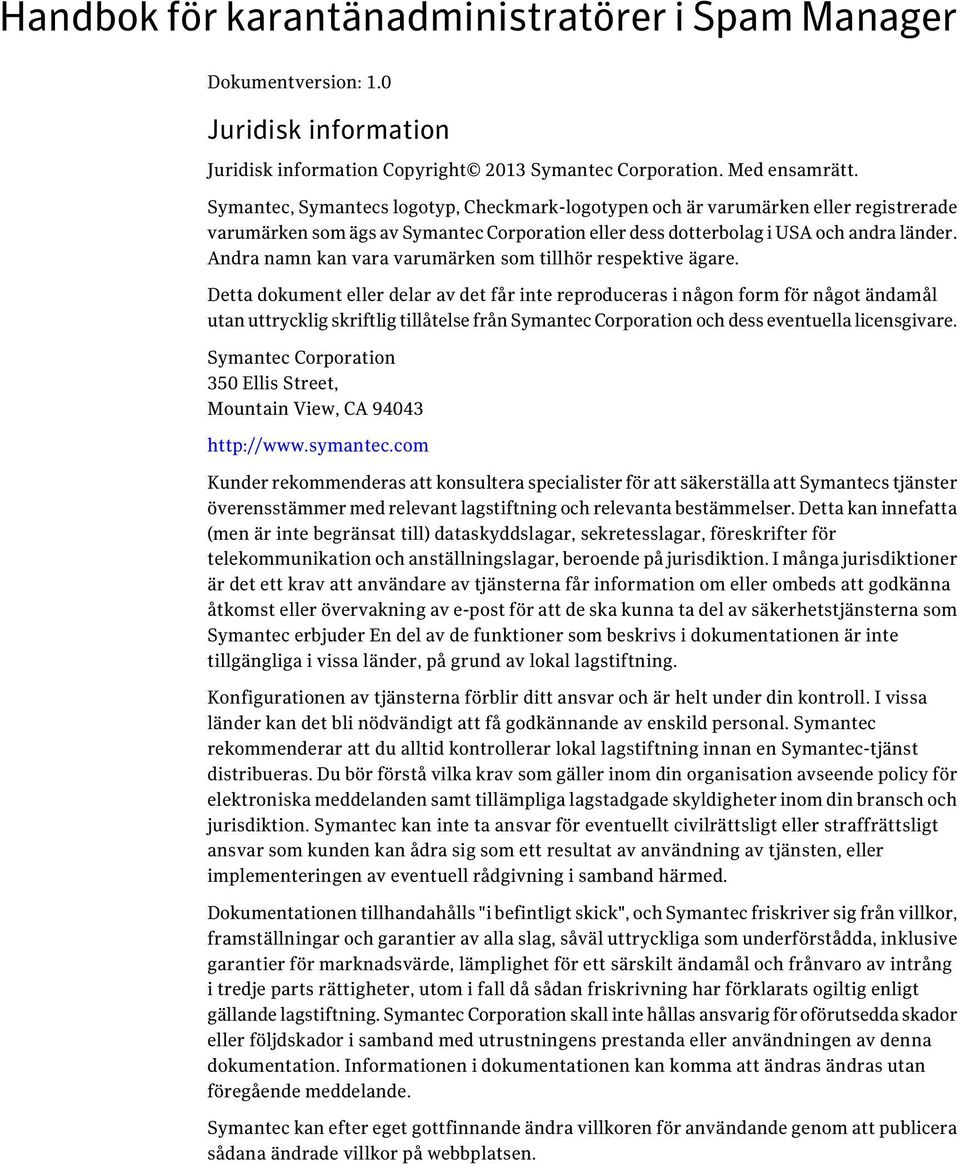 Andra namn kan vara varumärken som tillhör respektive ägare.