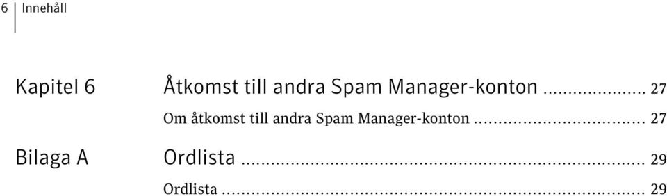 .. 27 Om åtkomst till .