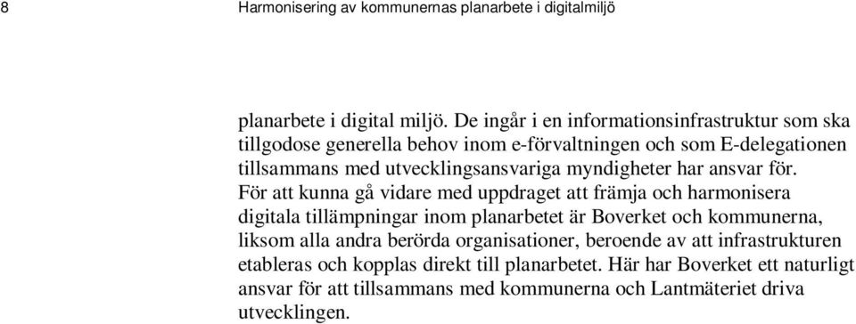 myndigheter har ansvar för.