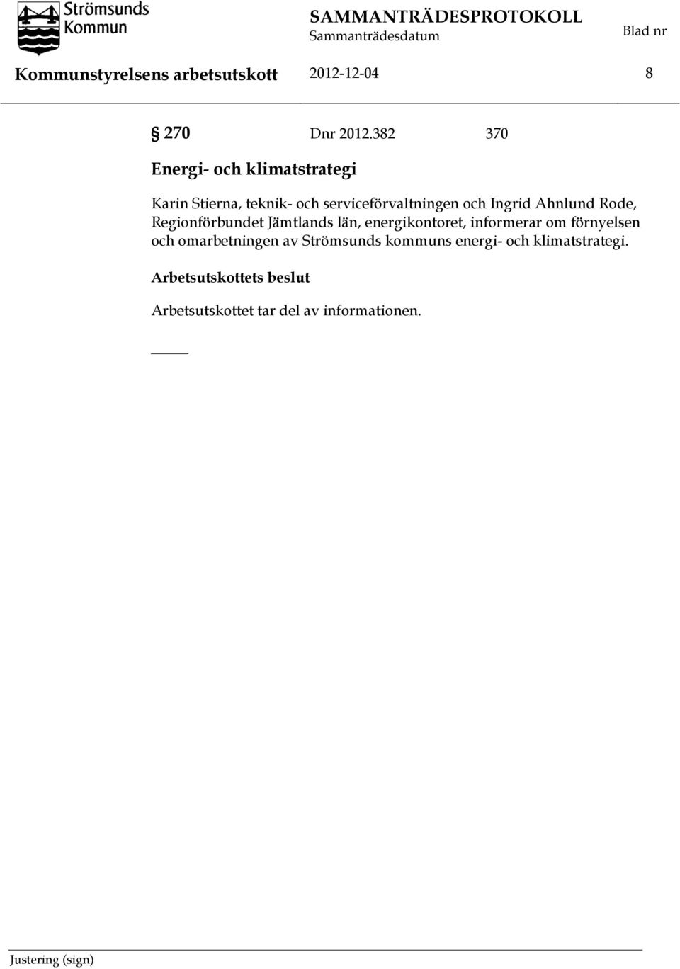Ingrid Ahnlund Rode, Regionförbundet Jämtlands län, energikontoret, informerar om förnyelsen