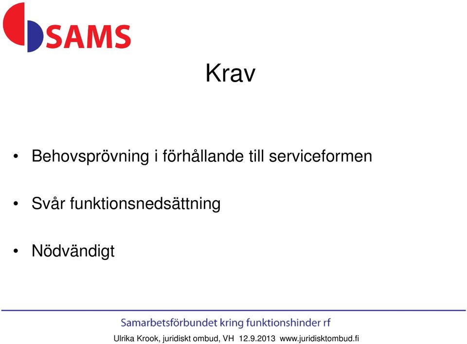 funktionsnedsättning Nödvändigt Ulrika