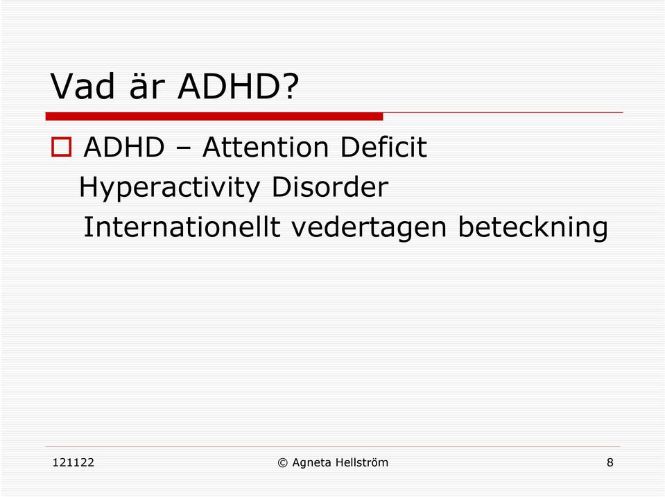 Hyperactivity Disorder