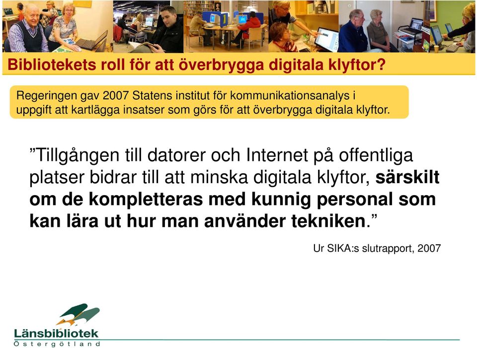 för att överbrygga digitala klyftor.